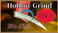 How to Hollow grind without a jig.