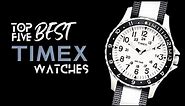 Top 5 Best Timex Watches | The Luxury Watches