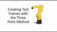 Creating a Tool Frame Using the Three Point Method