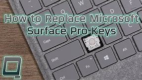 How to Replace Microsoft Surface Pro Keys