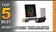 Top 5 Best Indoor Outdoor Thermometers Review in 2023 | Make Your Selection