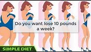 Simple Diet - Meal plan: How to Lose 10 Pounds in One Week - EXTREMELY Simple and Effective #diet