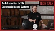 An Introduction to 70V Commercial Sound Systems on Pro Acoustics Tech Talk Ep. 54