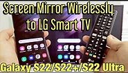 Galaxy S22/S22+/S22 Ultra: How to Screen Mirror Wirelessly to LG Smart TV