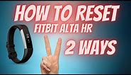 2 Ways How to Reset Fitbit Alta HR (Button Restart and No Button Reboot)