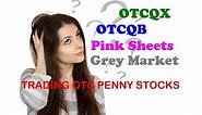 OTC penny stocks explained: pink sheets, OTCQX, OTCQB, grey market // OTCBB stock exchange trading