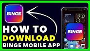 How to Download Binge App | How to Install & Get Binge App