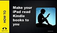 Make your iPad read Kindle Books to you with Speak Screen/Selection