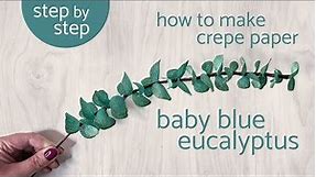How To Make Crepe Paper Baby Blue Eucalyptus | Paper Flower Tutorial