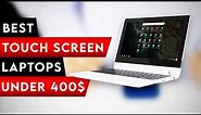 Top 5 Best Touch Screen Laptops Under 400$ In 2024! ✅