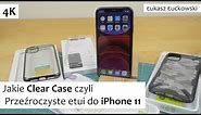 Jakie Clear Case czyli Przeźroczyste etui do iPhone 11