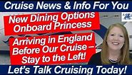 CRUISE NEWS! NEW VEGAN MENU ONBOARD INTERNET COSTS OUR PRE-CRUISE TRAVEL IN ENGLAND