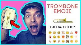 Trombone Emoji - Is it finally here?
