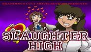 Brandon's Cult Movie Reviews: SLAUGHTER HIGH