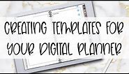 How to Create Templates for Your Digital Planner: Monthly, Weekly, Budget, and More!