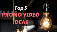 Promo Video Ideas - Top 5 Best Promo Videos For Businesses