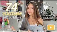 74 youtube video ideas that will BLOW UP your channel 🐣✨️ *unique*