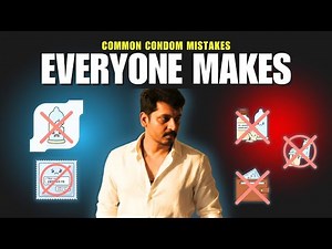 Common Condom Mistakes Everyone Makes | Safe & Smart (18+)