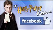 IF HARRY POTTER HAD FACEBOOK
