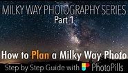 How to PLAN a Milky Way Photo | Step by Step with PhotoPills