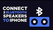 [LATEST] Connect Two Bluetooth Speakers to iPhone/iPad