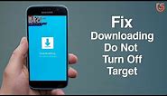 [Free] How to Fix Downloading...Do not turn off target on Samsung, 2 Methods!