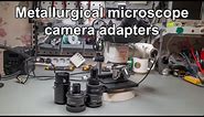 Camera adapters for my metallurgical microscope