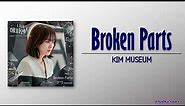 KIM MUSEUM - Broken Parts (My Happy Ending OST Part 4) [Rom|Eng Lyric]