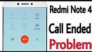 Redmi Note 4 || Call Ended Problem And Calling Problem Solution