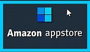How to Install the Amazon App Store on Windows 11 (Official)