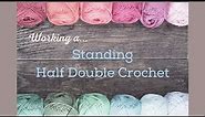 How to work a Standing Half Double Crochet (Standing Hdc)