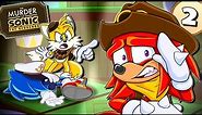 Did Knuckles KILL Sonic!? - The Murder of Sonic the Hedgehog (PART 2)