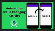 How to add animations while switching activities | Intent Animations | Android Studio | Java