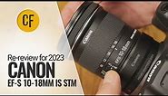 Re-review for 2023: Canon EF-S 10-18mm IS STM on an EOS R7
