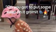 You’ve Got To Put Some Swaz on It Gromit meme | You’ve Got To Put Some Swaz on It Gromit