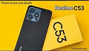 The Ultimate: realme C53 | Phone Review And Details TechhubDetails