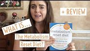 The Metabolism Reset Diet REVIEW + Breakdown
