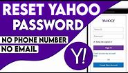 How to Recover Yahoo Password without Recovery Email ID and Phone Number | Reset Yahoo Password