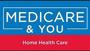 Medicare & You: Home Health Care