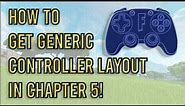 How To Get GENERIC Controller Layout in Fortnite CHAPTER 5! *quick tutorial*