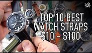 Top 10 Best Quality Watch Straps For Your Seiko, Rolex, Omega + More