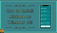 How to Install AltStore on Windows 10!