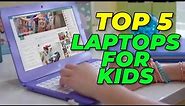 5 Best Laptops For Kids 2023