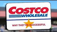 Costco - Why They're So Successful