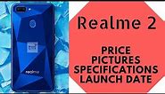 Realme 2: Price, Specifications, Pictures & Launch Date