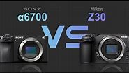 Sony alpha a6700 vs Nikon Z30