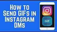 How to Send GIFs in Instagram DMs – New IG Feature
