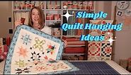 Simple Quilt Hanging Ideas