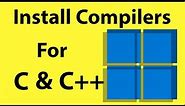 How to Install C and C++ Compilers on Windows 10 / 11