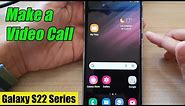 Galaxy S22/S22+/Ultra: How to Make a Video Call